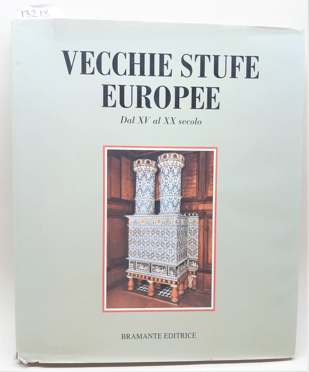 Fritz Blumel Vecchie stufe europee dal XV al XX secolo …