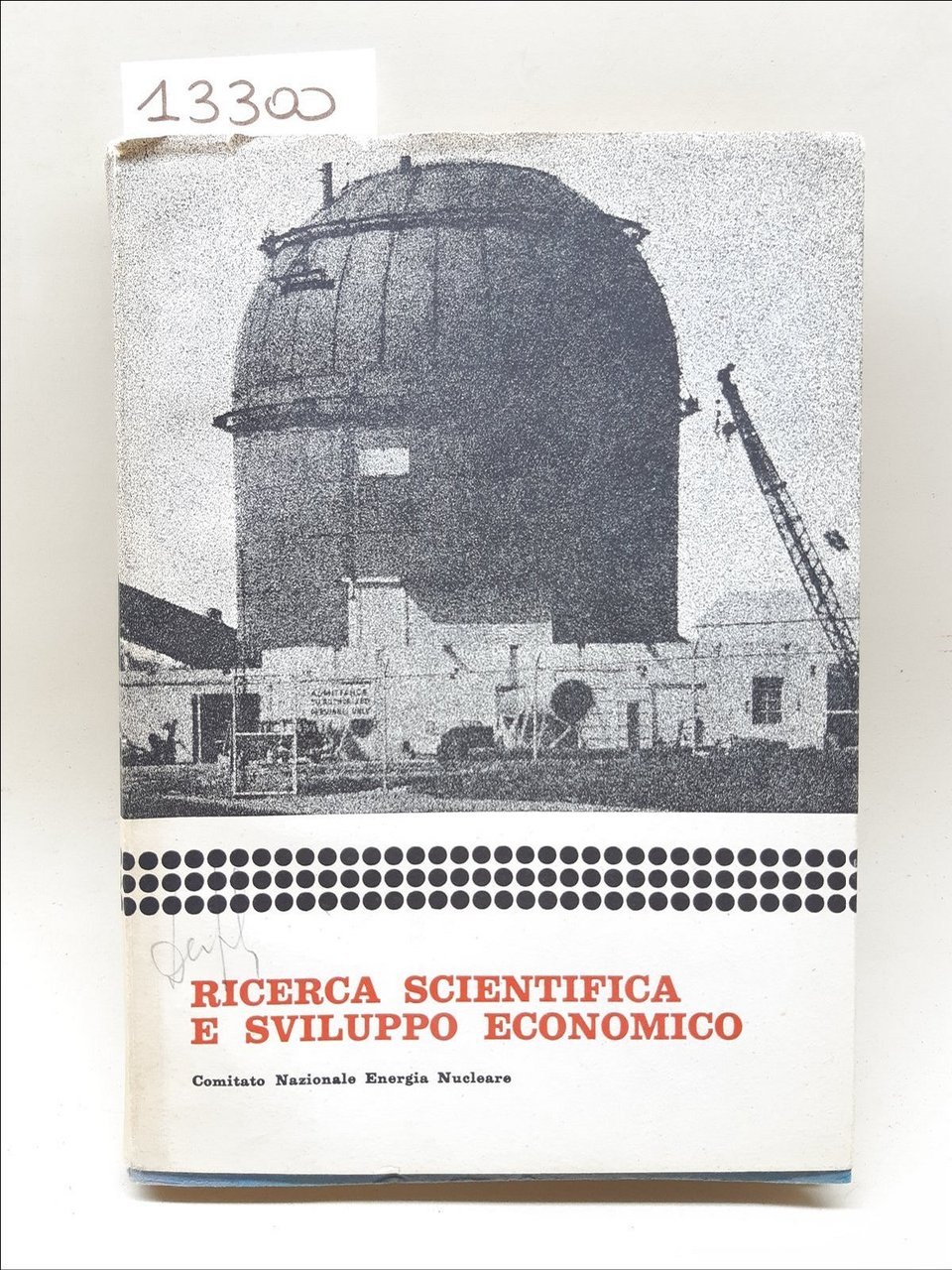 Comitato Nazionale Energia Nucleare Ricerca Scientifica e Sviluppo Economico 4 …