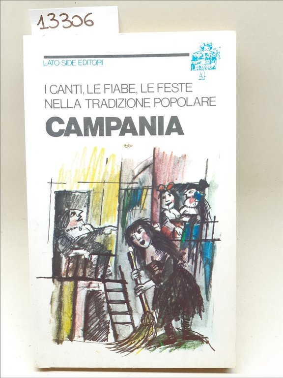 Campania I canti le fiabe le feste nella tradizione Popolare Lato Side Editori 1981