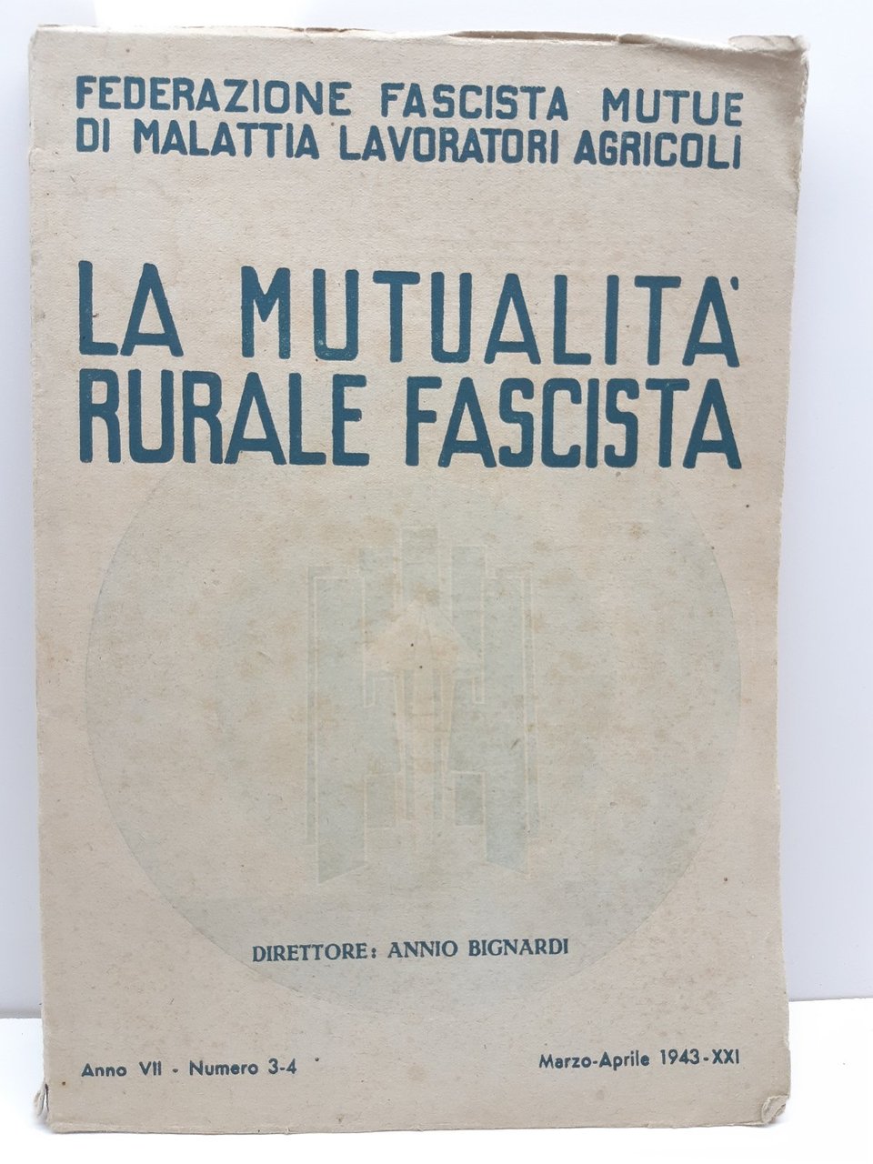 La mutualit‡ rurale fascista n. 34 1943 Annio Bignardi