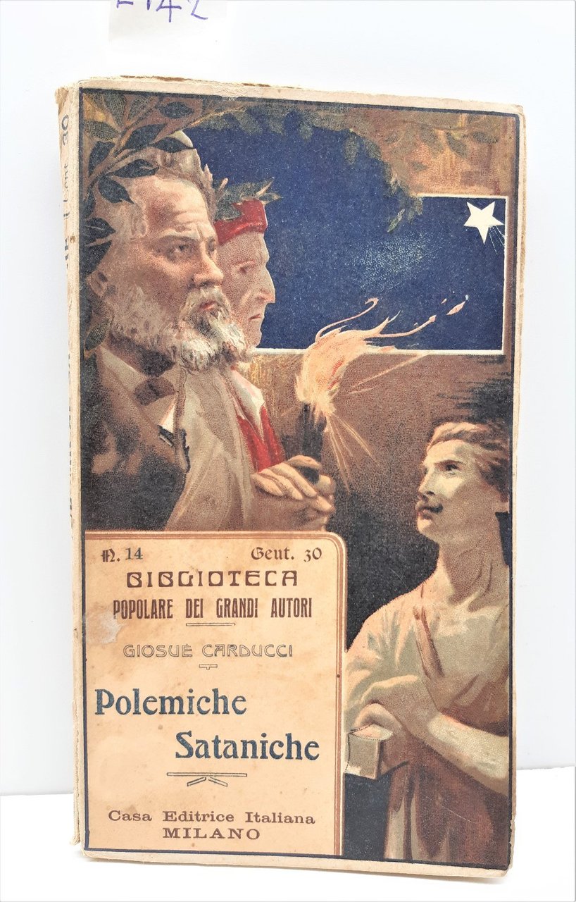 Carducci Giosue' Polemiche Sataniche 1909 Casa Editrice Italiana