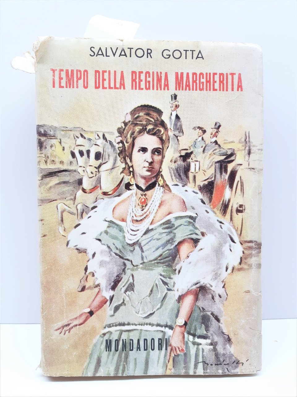 Salvator Gotta Tempo Della Regina Margherita Mondadori 1953