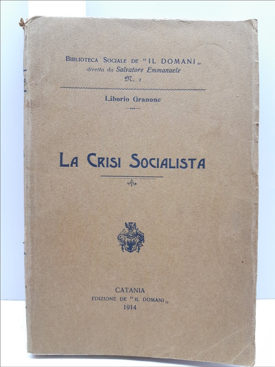 Politica Liborio Granone La crisi socialista Edizioni de Il Domani …