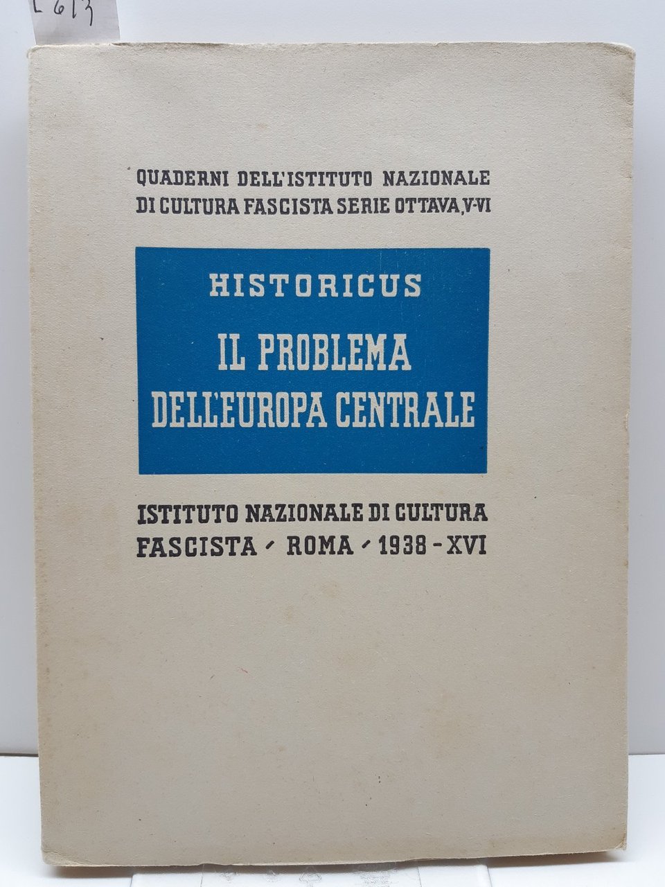 Historicus Il problema dell'Europa Centrale Istituto Nazionale di cultura fascista …