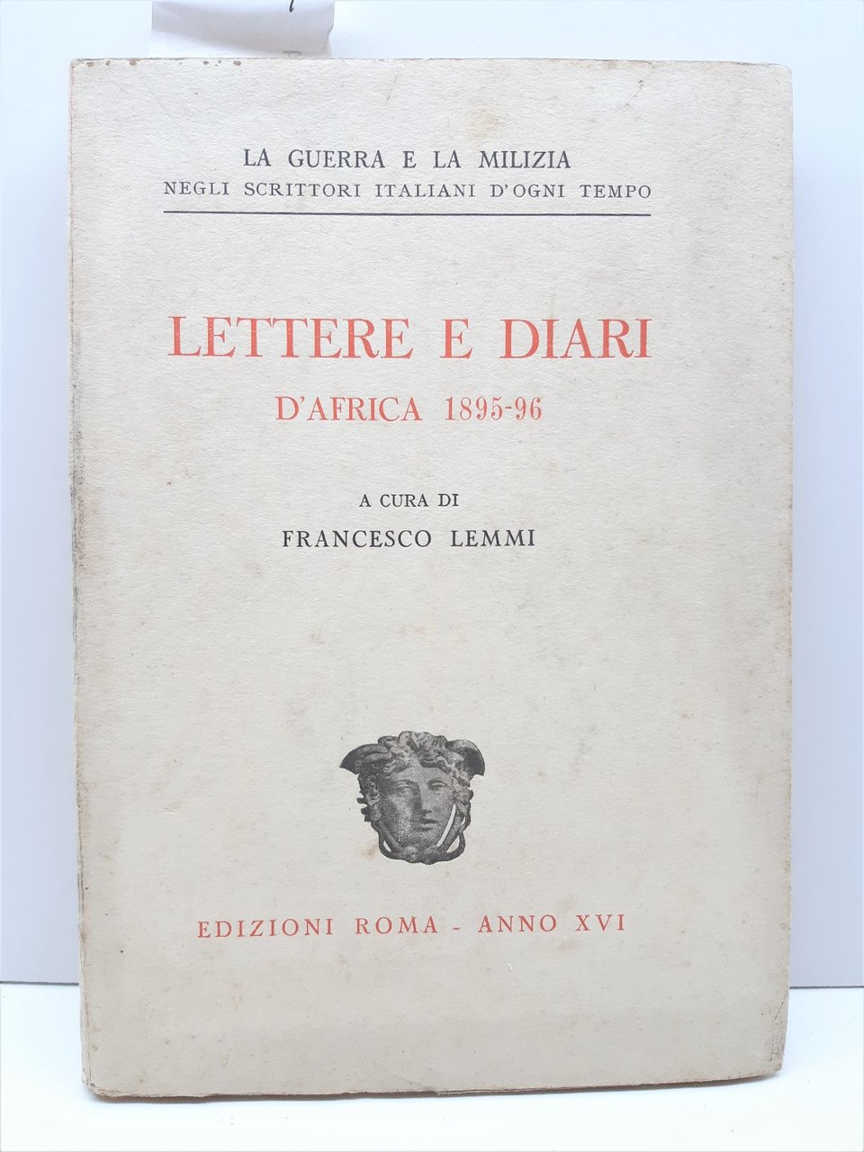 Francesco Lemmi Lettere diari d'Africa 1895-96 Edizioni Roma 1938