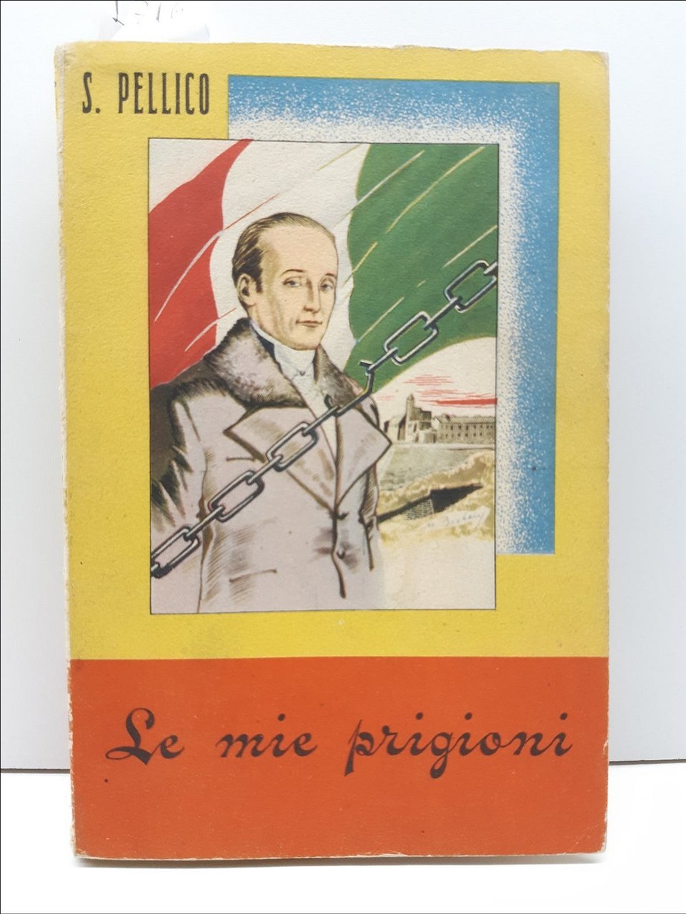 Silvio Pellico Le mie prigioni con 12 capitoli aggiunti Societ‡ …