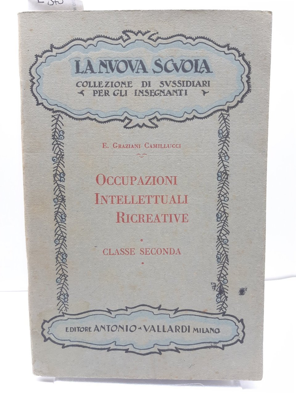 Graziani Camillucci La Nuova Scuola Occupazioni Intellettuali Creative Classe II …