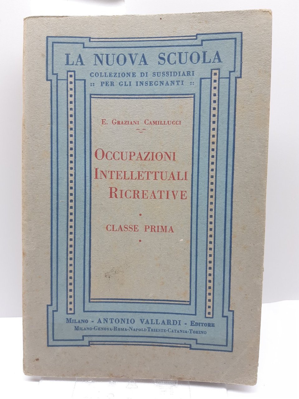 Graziani Camillucci La Nuova Scuola Occupazioni Intellettuali Creative Classe I-1928