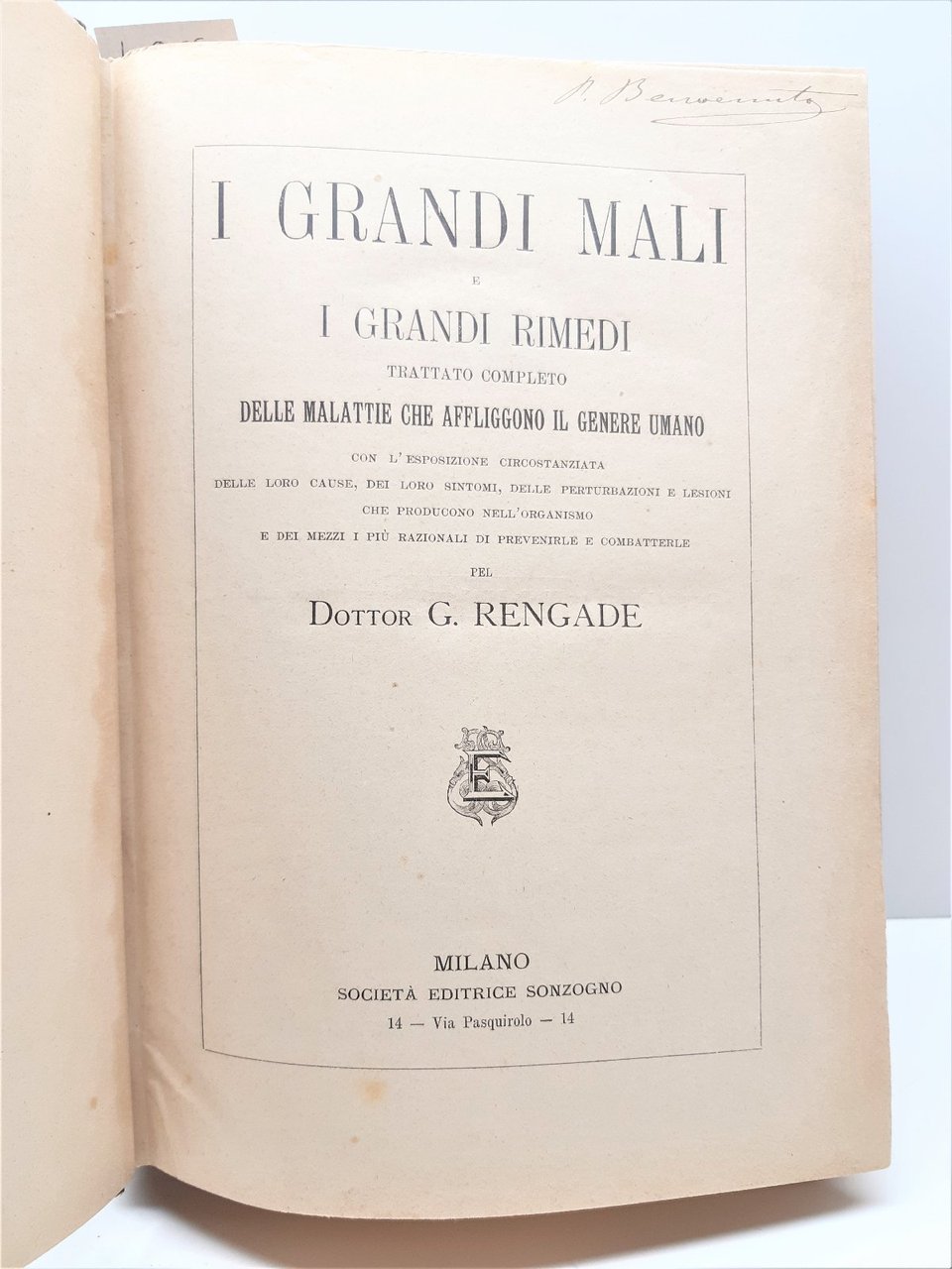 Medicina Rengade I grandi Mali e i grandi rimedi. Sonzogno …