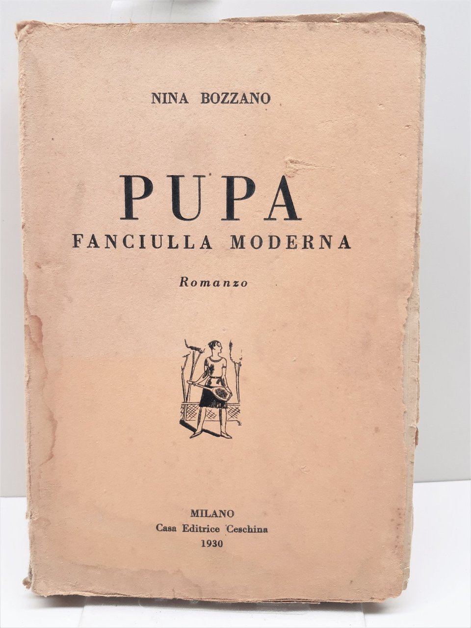 Nina Bozzano Pupa fanciulla moderna Ceschina 1930 1∞ ed.