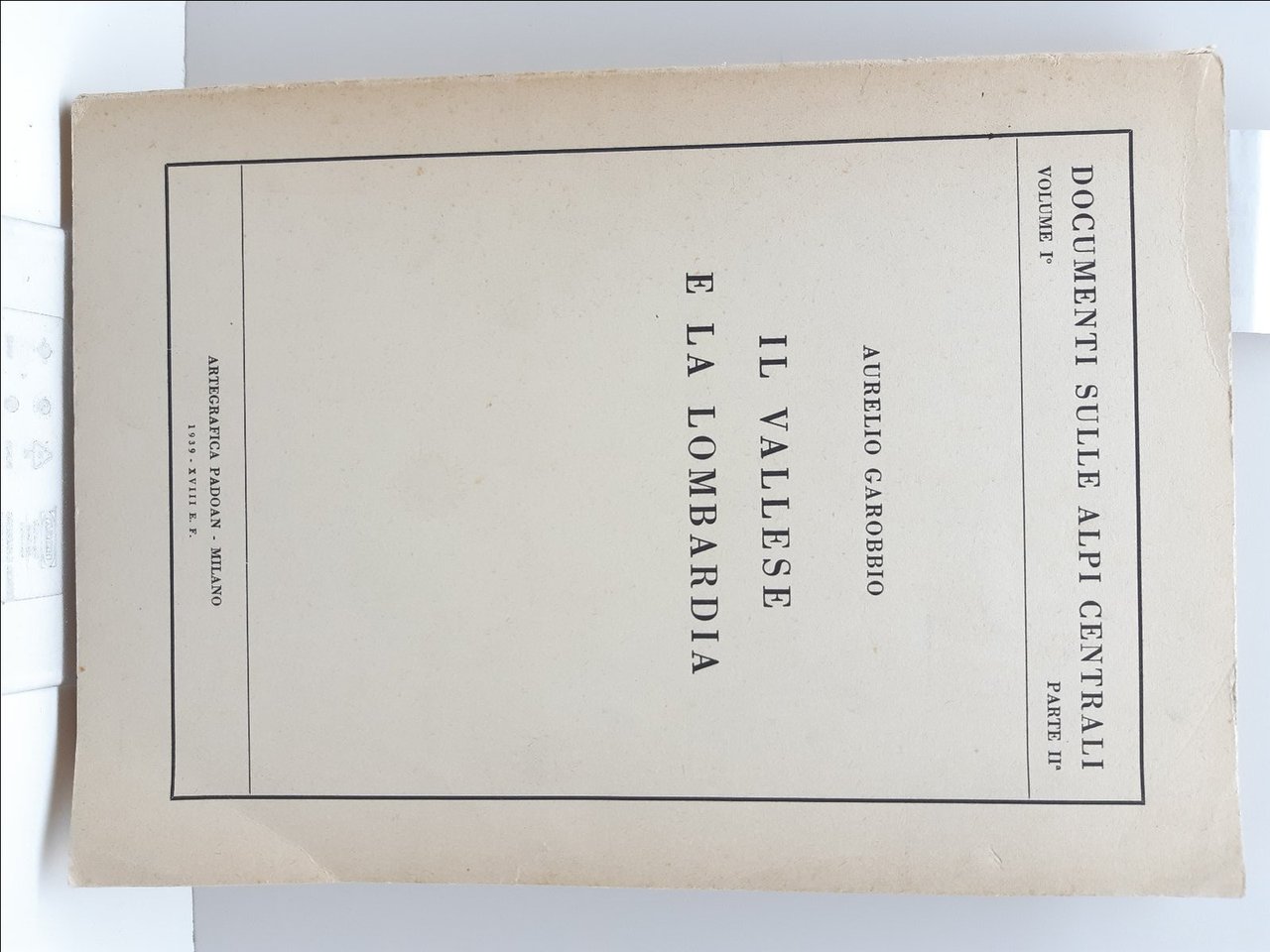 Aurelio Garobbio Il Vallese e la Lombardia Arte grafica Padoan …