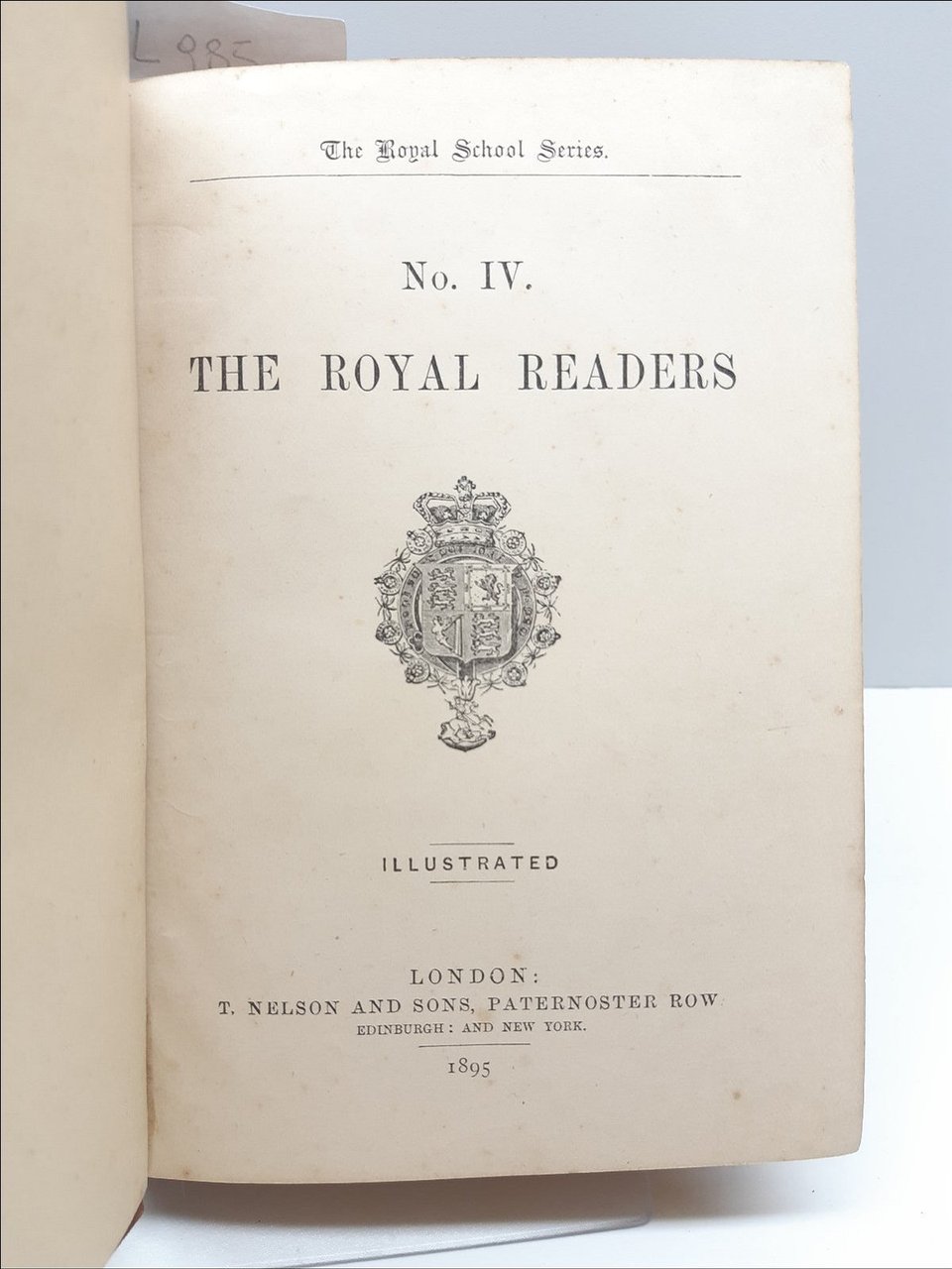 The Royal School Series The Royal Readers N.Iv London T.Nelson …