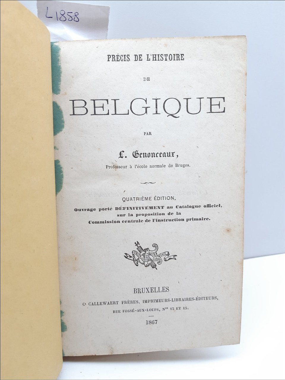 Precis de l'histoire de Belgique L. Benonceaux 4∞ ed. Callewaert …