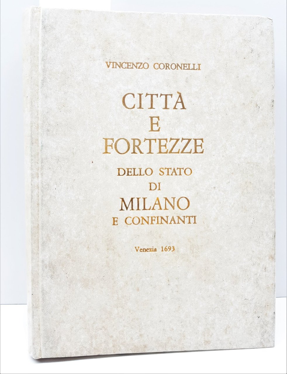 Coronelli Citt‡ e fortezze dello Stato di Milano e confinanti …