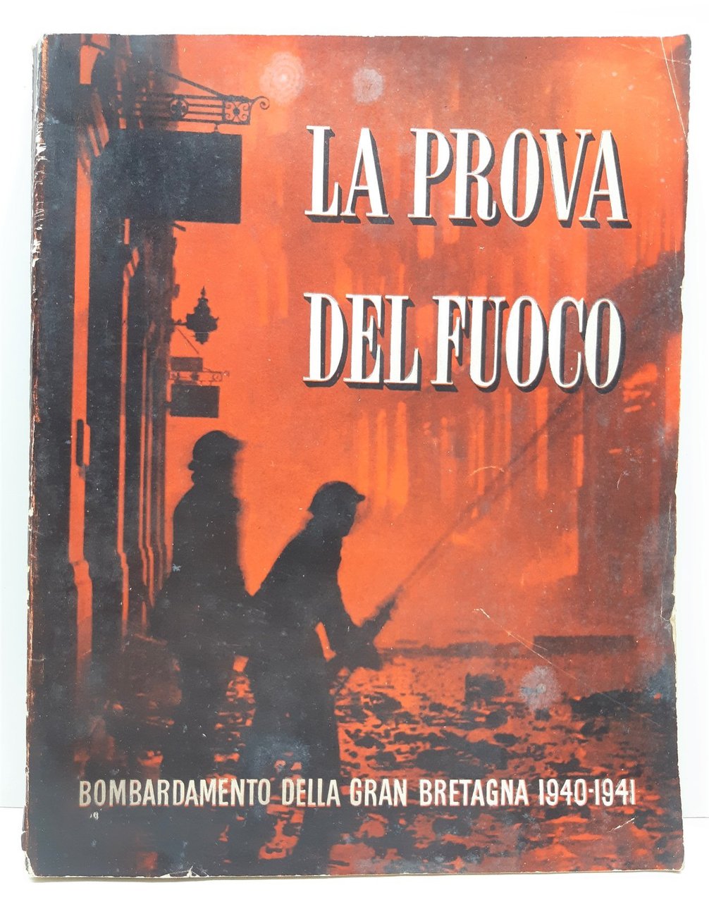 La Prova Del Fuoco Bombardamento Della Gran Bretagna 1940-1941 Londra …