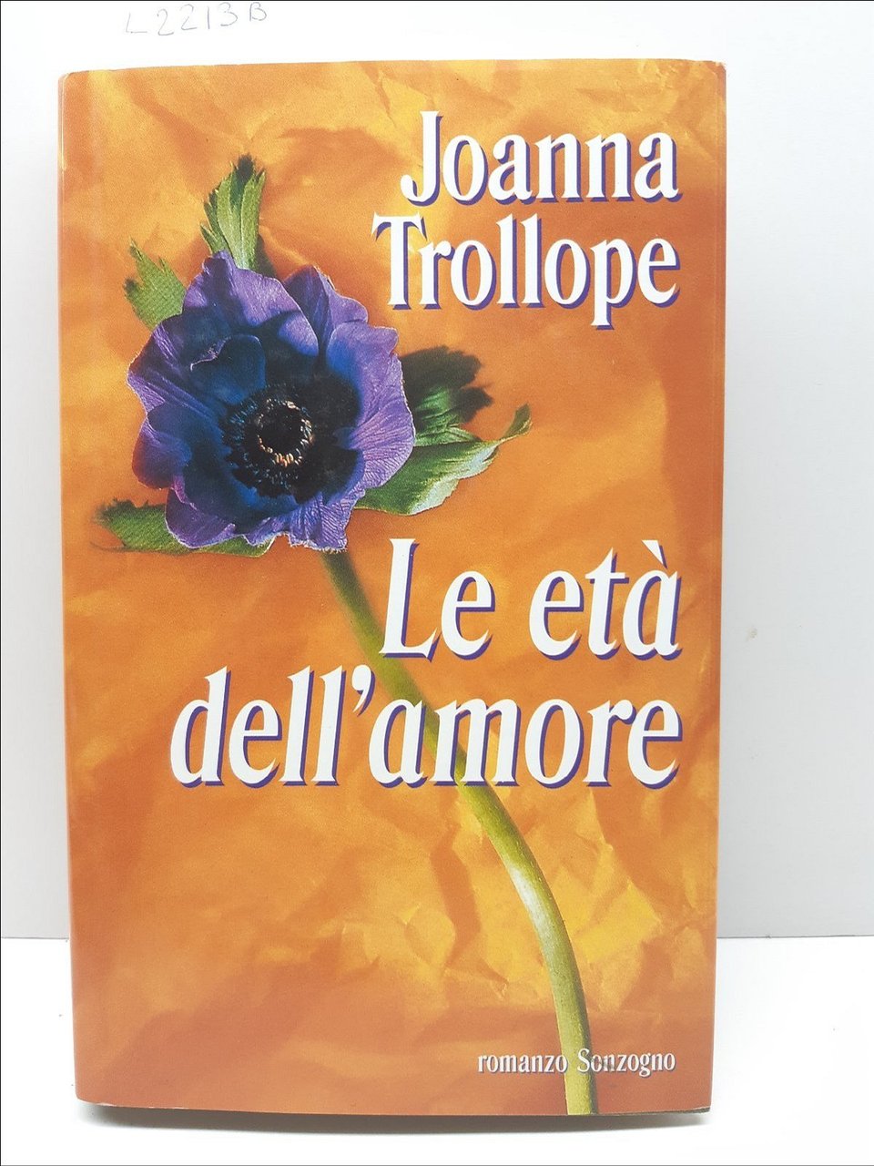 Joanna Trollope Le Eta' Delll'amore Sonzogno 1995 1∞ Edizione