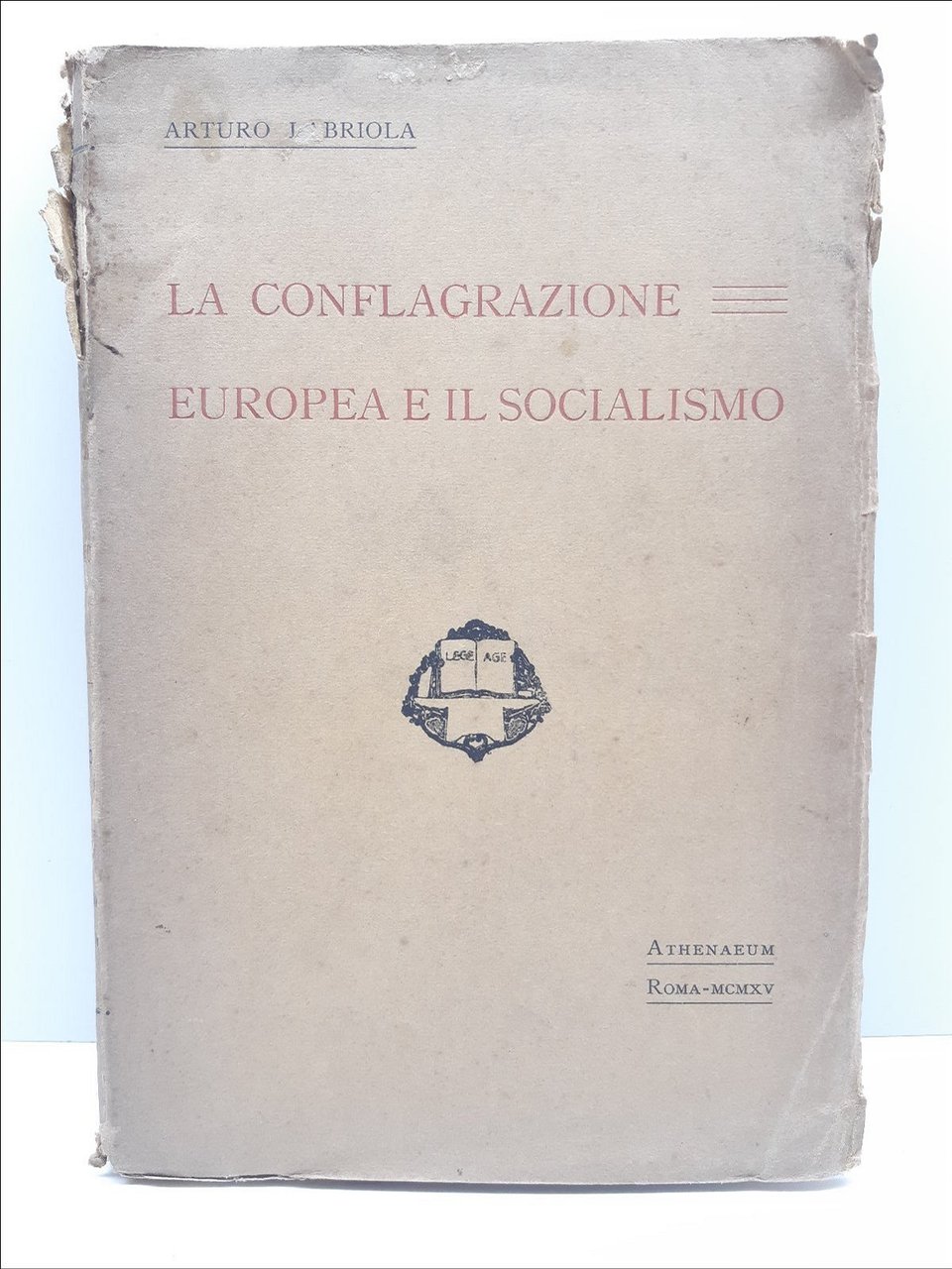 Arturo Labriola La conflagrazione europea e il socialismo Athenaeum 1915