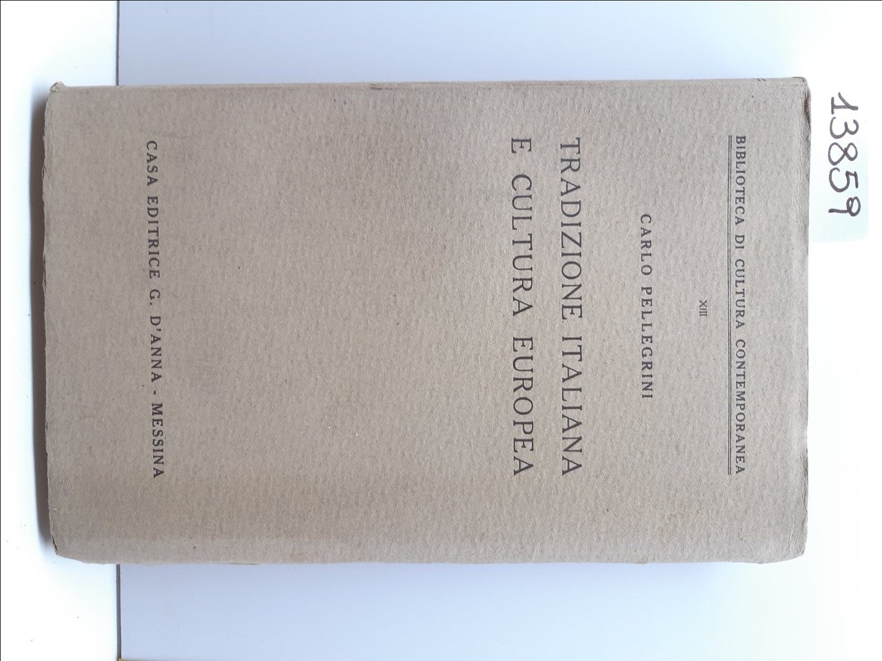 Carlo Pellegrini Tradizione italiana e cultura europea G D'Anna 1947