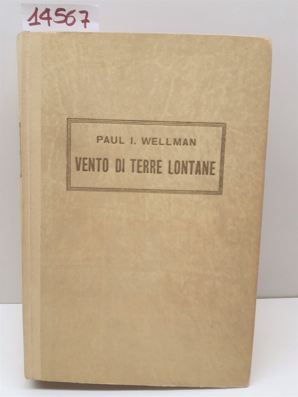 Paul Wellman Vento di terre lontane Baldini e Castoldi s.d.