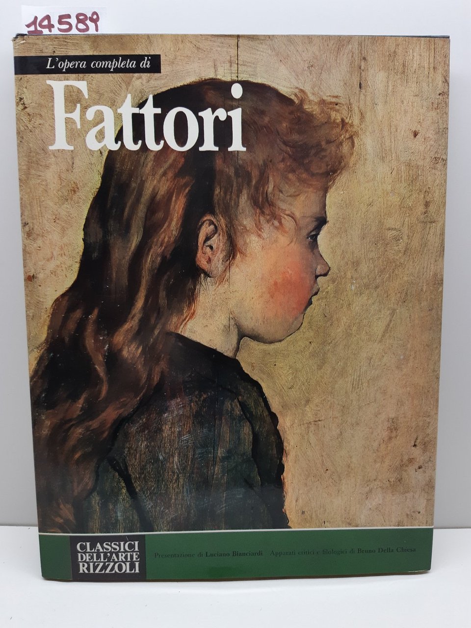 Luciano Bianciardi Bruno della Chiesa L'opera completa di Fattori Rizzoli …