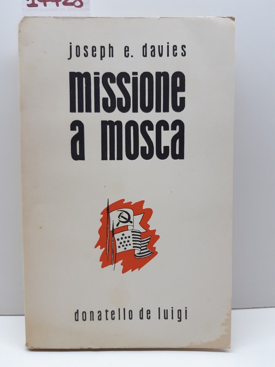 Joseph E. Davis Missione a Mosca Donatello De Luigi 1945 …