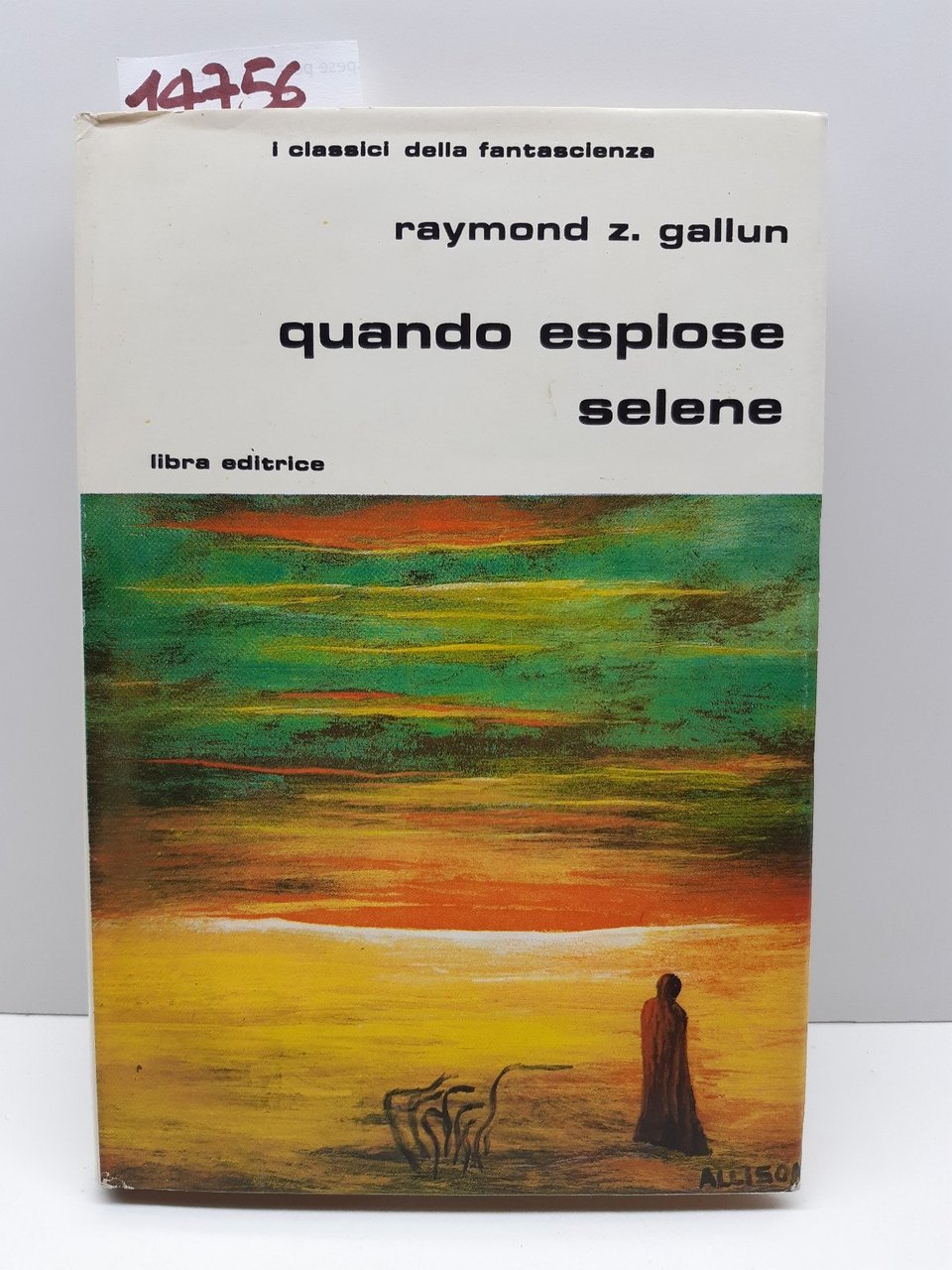 Raimund Gallun Quando esplose Selene Libra editrice 1982