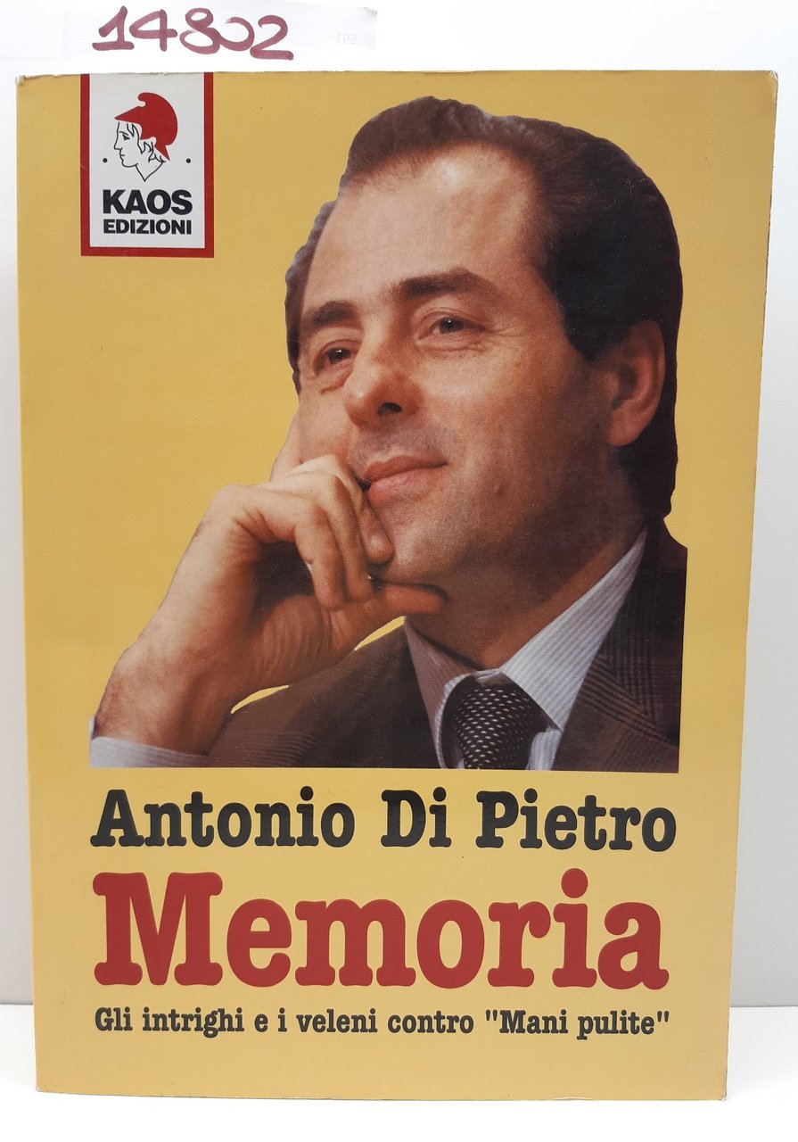 Antonio di Pietro Memoria gli intrighi e veleni contro Mani …