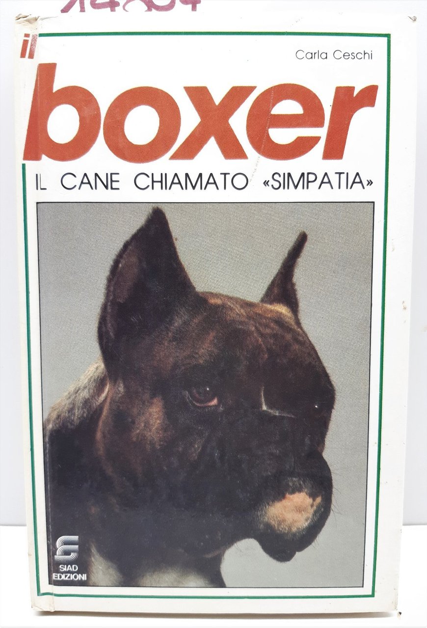 Carla Ceschi Il boxer il cane chiamato simpatia Siad 1984