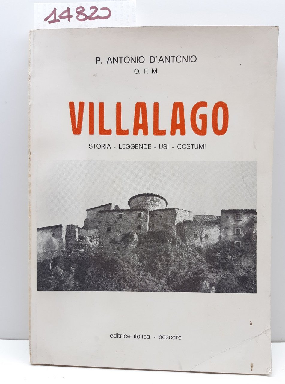 P A. D'Antonio Villalago storia leggende usi consumi Ed. Italica …