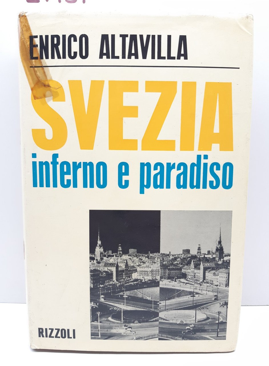 Enrico Altavilla Svezia Inferno e paradiso Rizzoli 4∞ edizione 1968