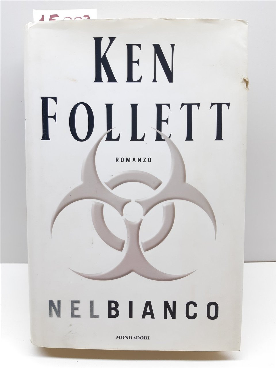 Ken Follett Nel bianco romanzo Mondadori 1° edizione 2004