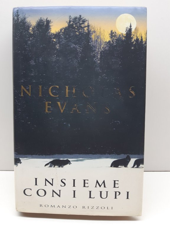 Nicholas Evans Insieme con i lupi Rizzoli 4° edizione 1998