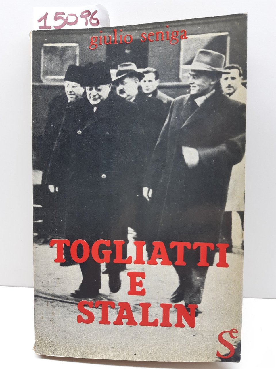 G. Seniga Togliatti e Stalin Edizioni Azione Comune 2∞ ed. …