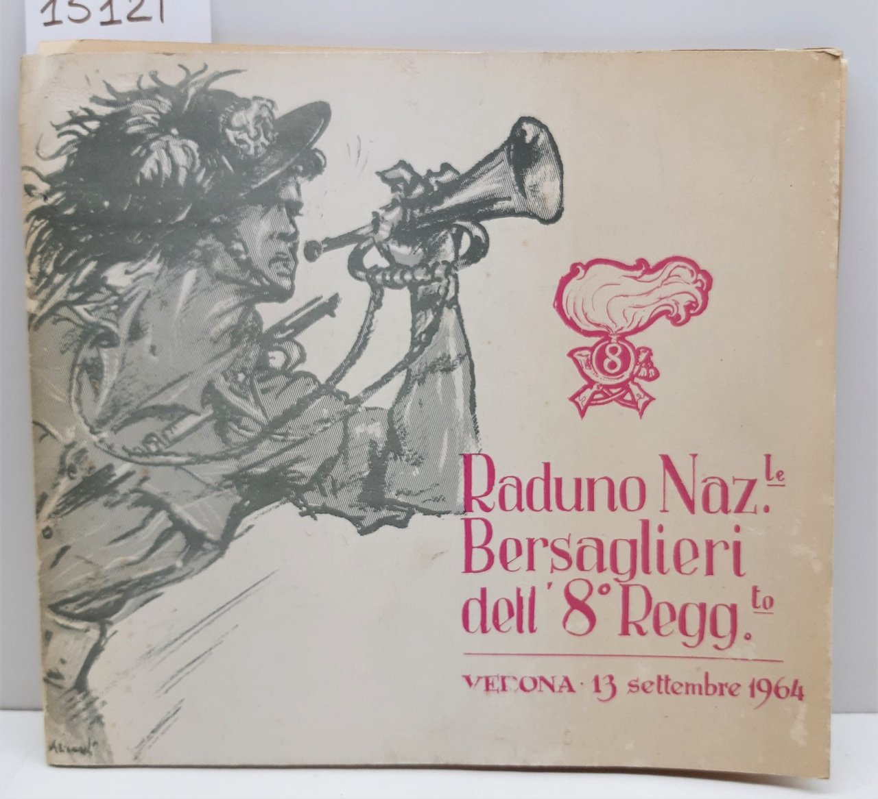 Al raduno Nazionale Bersaglieri dell' 8∞ reggimento Verona 13 settembre …