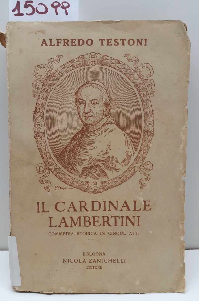 Alfredo Testoni Il cardinale Lambertini commedia storica in 5 atti …