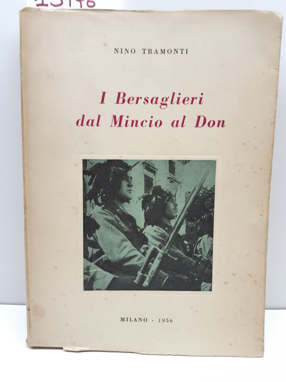 Nino Tramonti I bersaglieri dal Mincio al Don Milano 1956