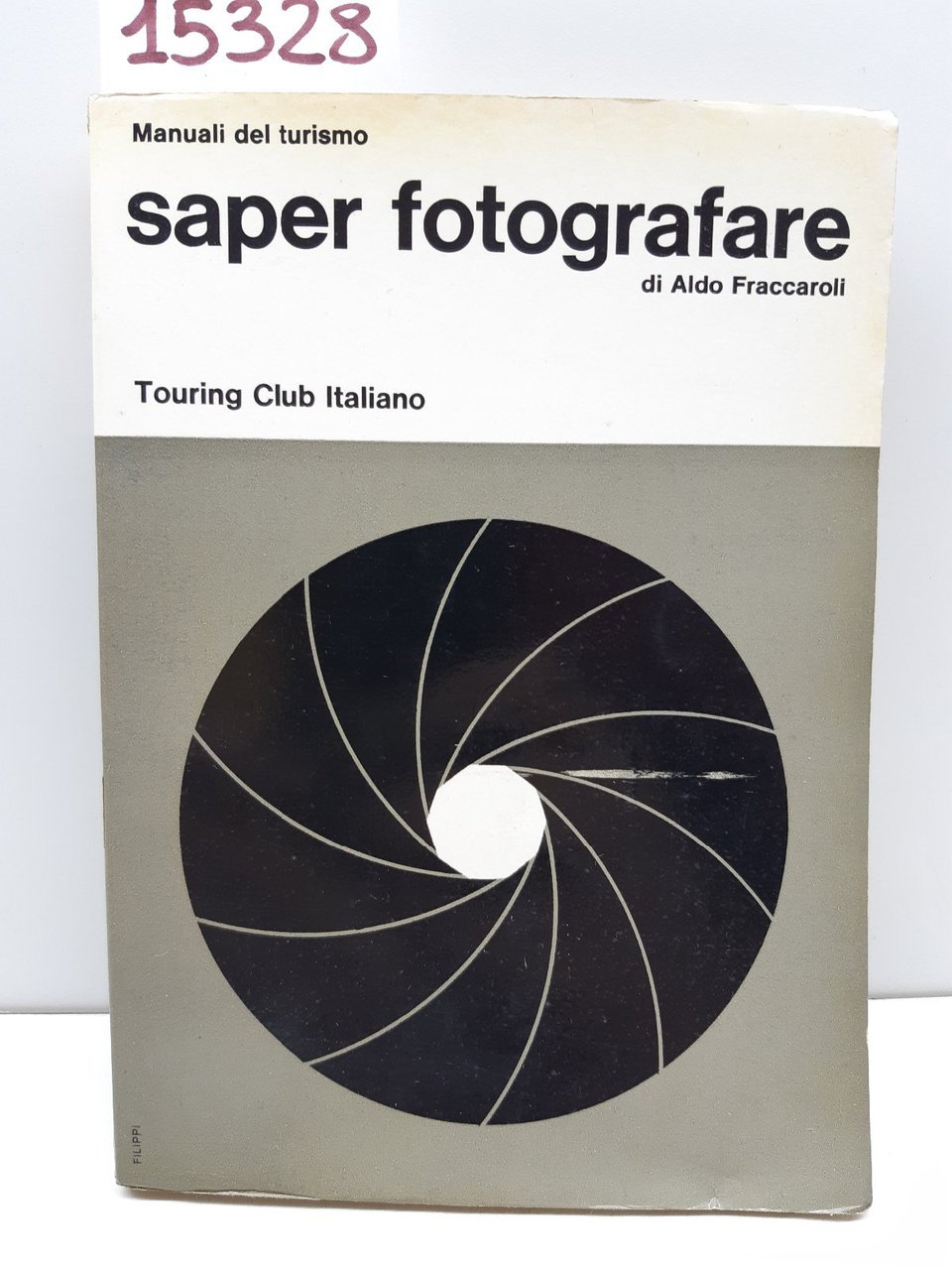 Aldo Fraccaroli Manuali del turismo Saper fotografare Touring Club Italiano …