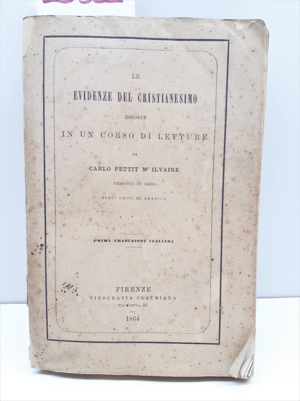 Carlo Pettit McIlvaine Le evidenze del Cristianesimo Tipografia Claudiana 1864