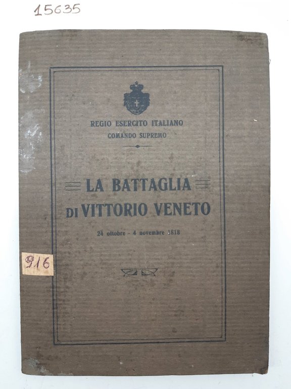 Regio Esercito Italiano Comando supremo La battaglia di Vittorio Veneto 24 ottobre 4 novembre 1818