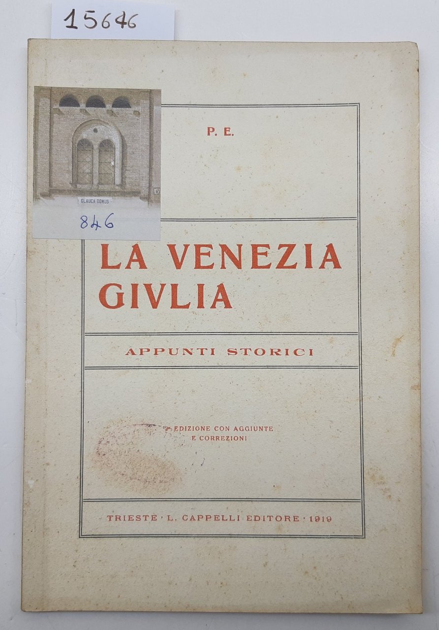La Venezia Giulia appunti storici 2∞ edizione Cappelli 1919
