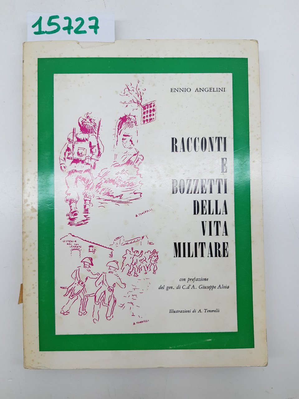 Ennio Angelini Racconti e bozzetti della vita militare 1968