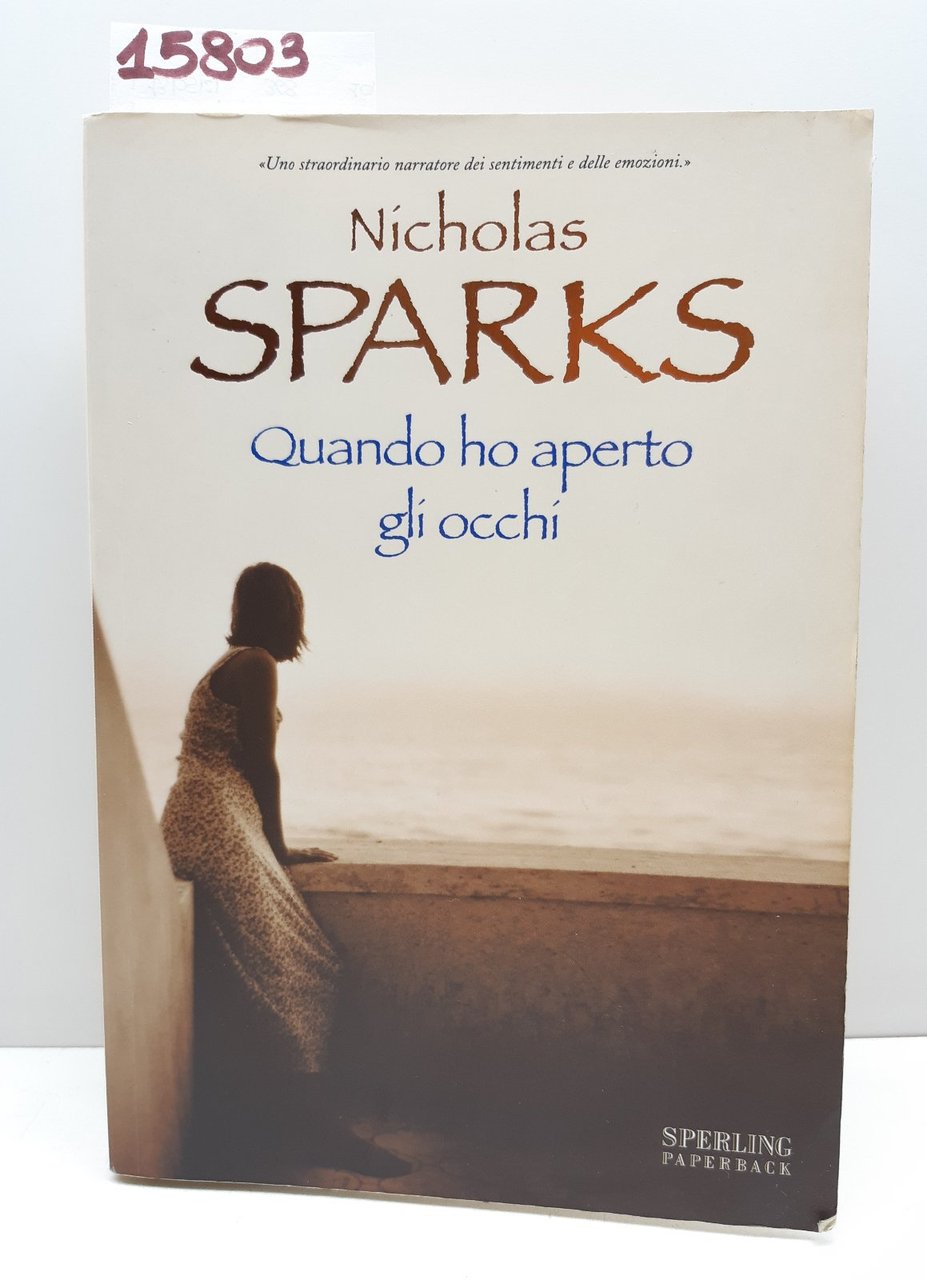 Nicholas Sparks Quando ho aperto gli occhi Sperling 2007