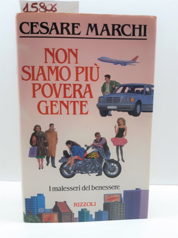 Cesare Marchi Non siamo più povera gente Rizzoli 1 edizione …