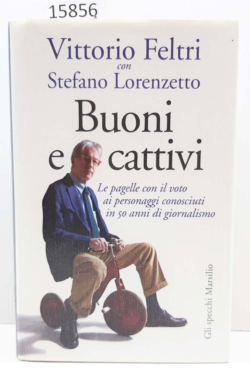 Feltri Lorenzetto Buoni e Cattivi Marsilio 1° edizione 2014