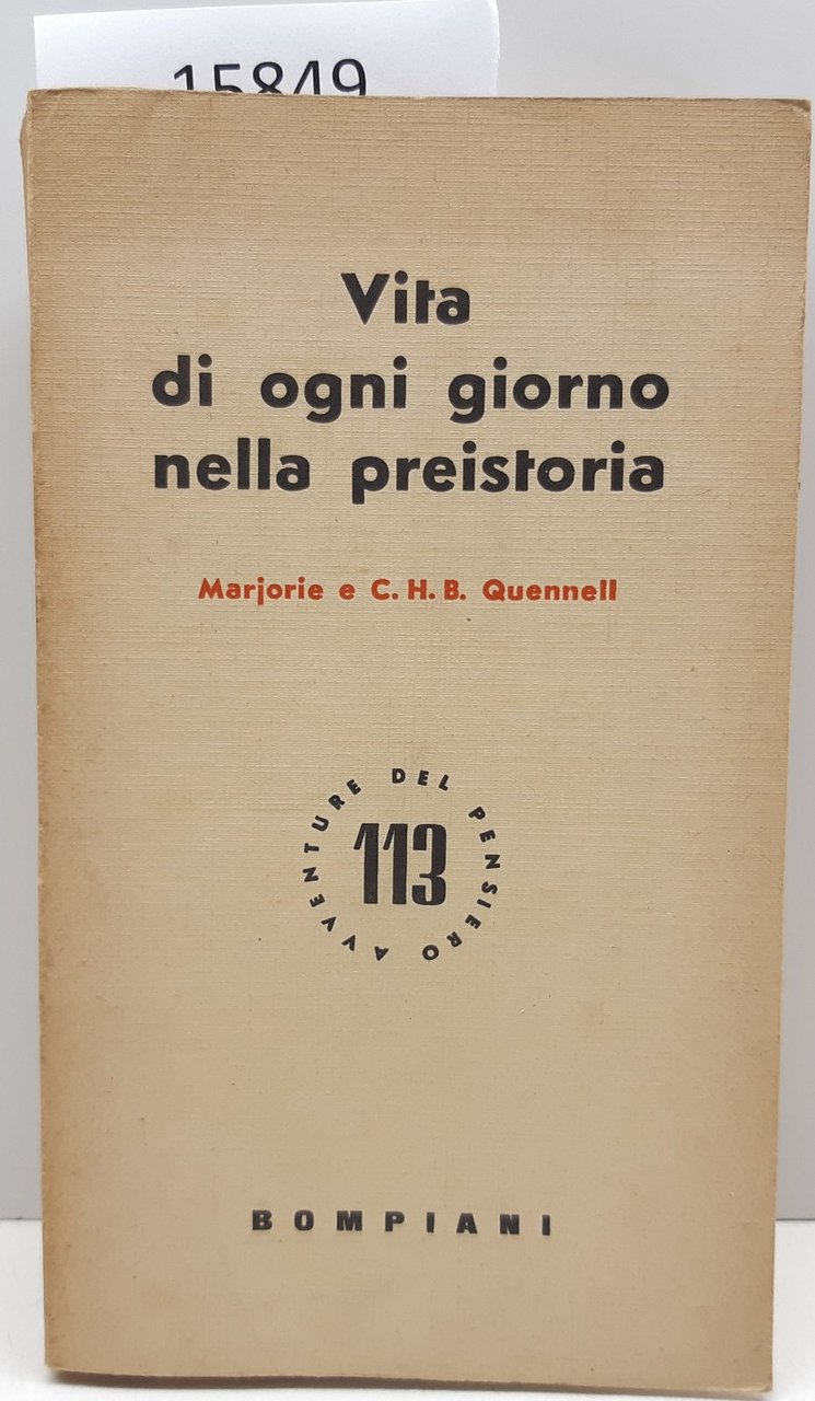 Marjorie Quennell Vita di un giorno nella Preistoria Bompiani 1962