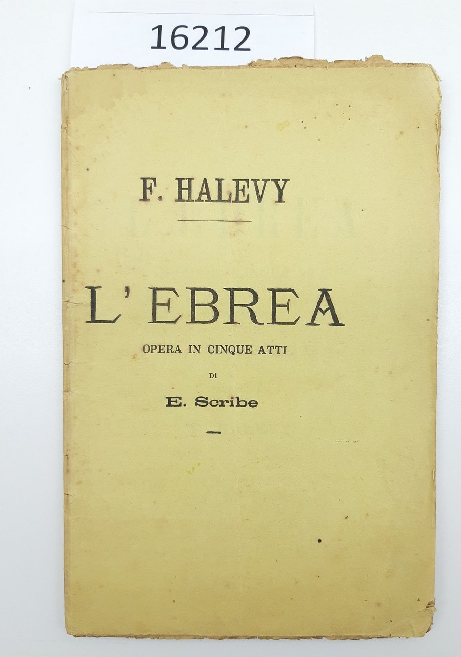 Libretto opera F. Halevy L'ebrea opera in cinque atti senza …