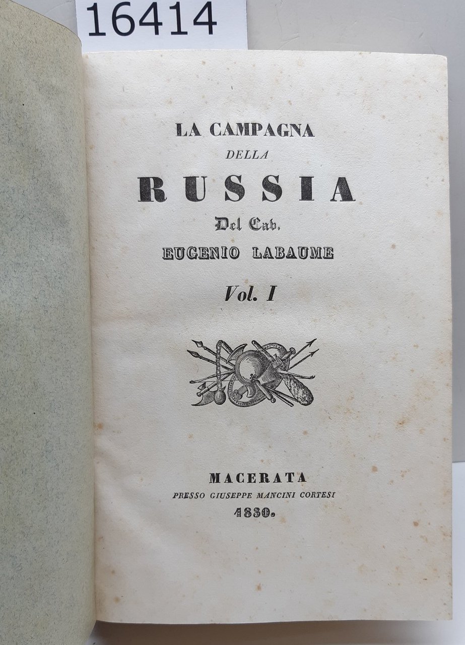 Eugenio Labaume La campagna della Russia due volumi Macerata Mancini …
