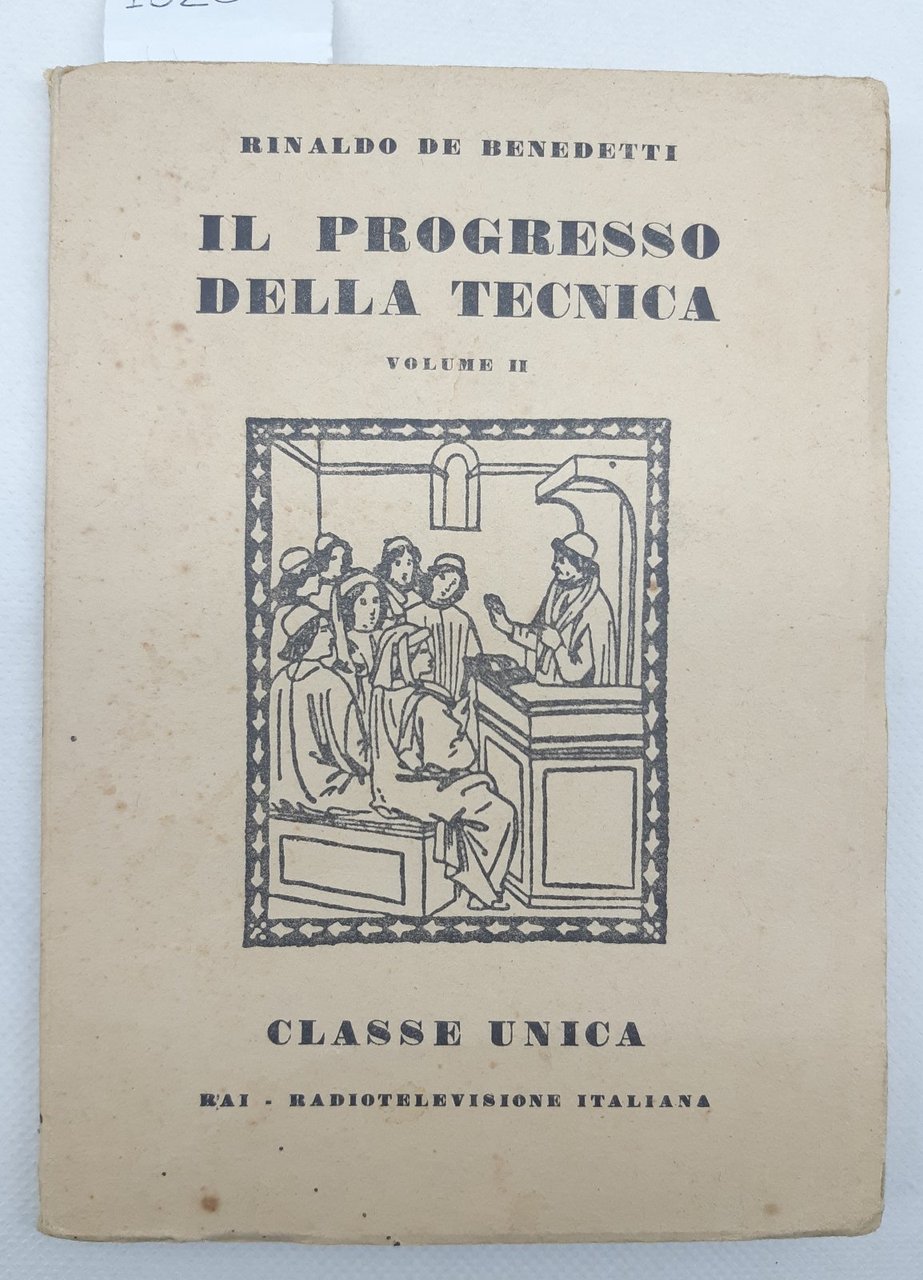 Rinaldo De Benedetti Il progresso della Tecnica volume 2 classe …