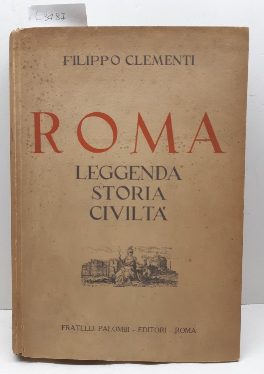 Filippo Clementi Roma leggenda storia civilt‡ Palombi 1945