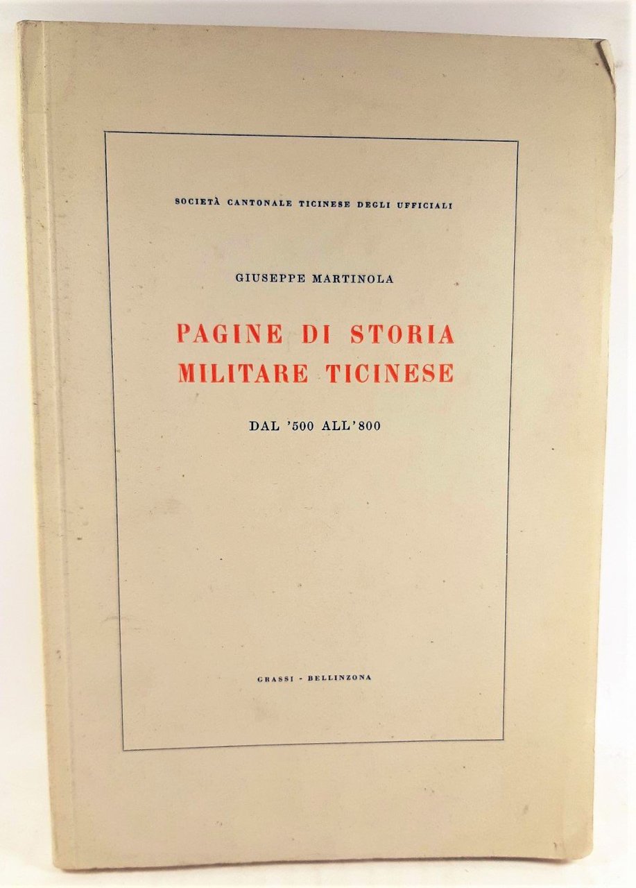 Giuseppe Martinola Pagine di storia militare ticinese dal 500 all'800 …